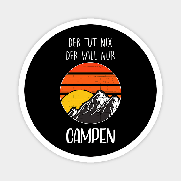 Der Tut Nix Der Will Nur Campen I Retro Berge Camping Magnet by 5StarDesigns